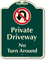 Private Driveway, No Turn Around Signature Sign