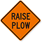 Raise Plow Construction Safety Sign