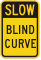 Blind Curve Slow Down Sign