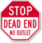 Stop, Dead End, No Outlet Sign