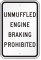 Unmuffled Engine Braking Prohibited Truck Safety Sign
