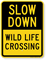 Wild Life Crossing Slow Down Sign