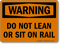 Do Not Lean On Rail Warning Sign