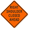 Right Shoulder Closed Ahead - Traffic Sign