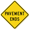 Pavement Ends - Road Warning Sign